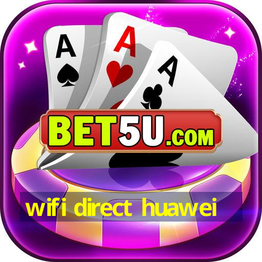 wifi direct huawei