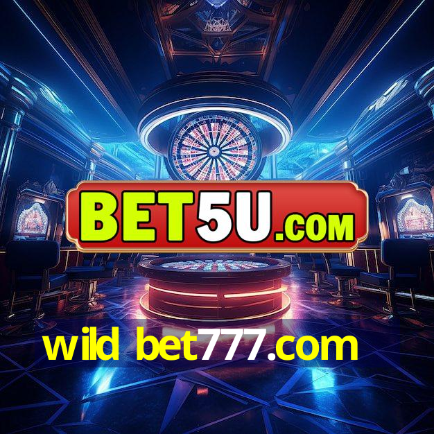 wild bet777.com