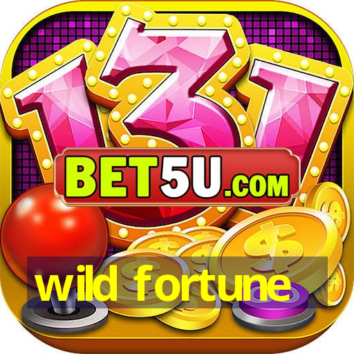 wild fortune