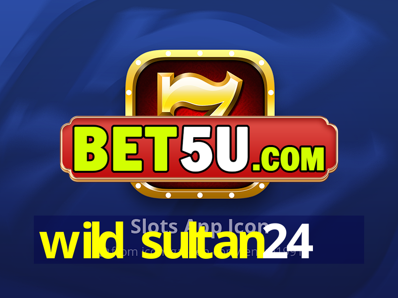 wild sultan24