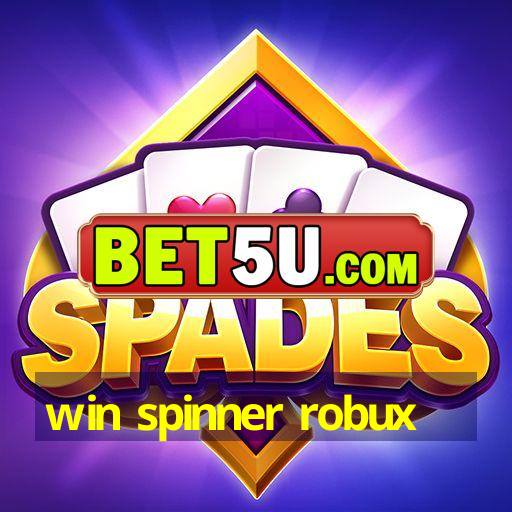 win spinner robux