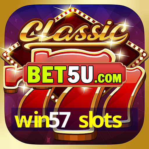 win57 slots