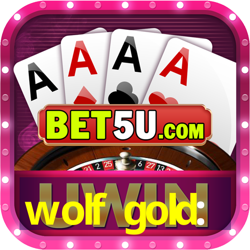 wolf gold: