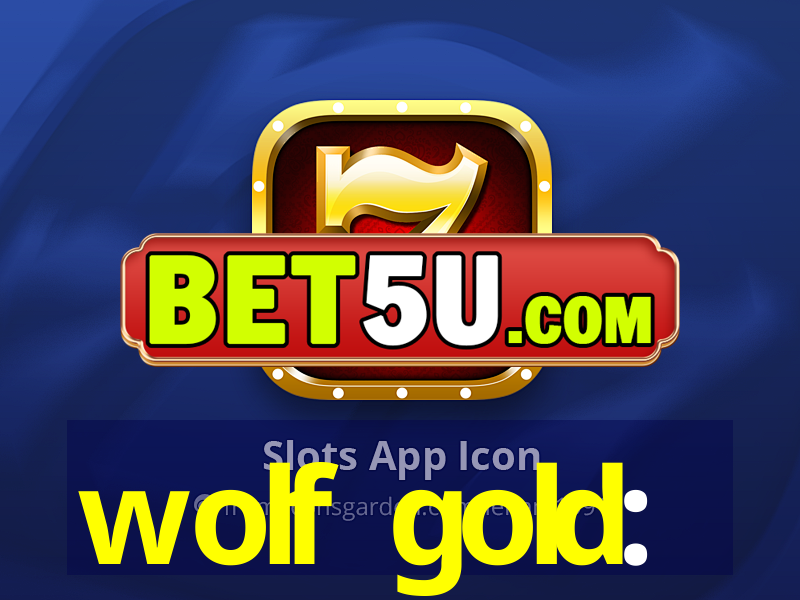 wolf gold: